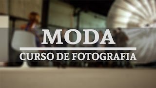 Curso de Fotografía Cap 5  Fotografía de Moda [upl. by Jennica325]