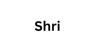 How to pronounce the Indian name Shri like a native speaker [upl. by Ahsykal]