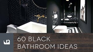 60 Black Bathroom Ideas [upl. by Damalis]