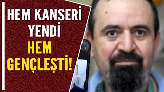 HEM KANSERİ YENDİ HEM GENÇLEŞTİ [upl. by Sikata]