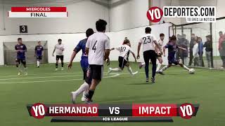 Hermandad Latina 🆚 Impact City Final Miércoles ICS League yodeportes [upl. by Aillicirp325]