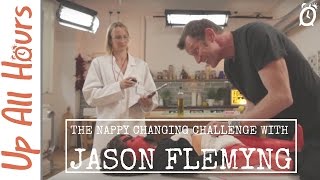 Jason Flemyng Nappy Changing Challenge  Up All Hours [upl. by Ecidnacal802]