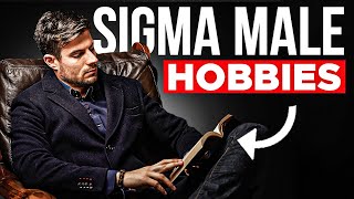 30 Incredible Sigma Male Hobbies [upl. by Kenyon700]