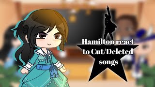 ⭐ Hamilton react to CutDeleted songs  Gacha club  READ DESC ‼️⭐ [upl. by Tobit]