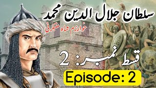 Jalalaldin Episode 2  جلال الدین قسط 2  Jalaludin khwarazm Shah History [upl. by Ahseal372]