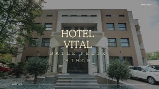 HOTEL VITAL BAILE FELIX BIHOR OFERTE CAZARE HOTEL VITAL BAILE FELIX BIHOR PROMOTII CAZARE [upl. by Linoel832]