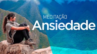 MEDITAÇÃO Guiada para Aliviar ANSIEDADE [upl. by Ahsiner]