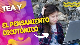 COMPRENDIENDO EL PENSAMIENTO DICOTOMICO EN EL AUTISMO 🤔 [upl. by Cory]