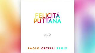 Thegiornalisti  Felicità Puttana Paolo Ortelli Remix [upl. by Hcirteid858]