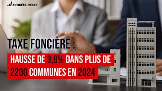 Taxe foncière  Hausse de 39 dans plus de 2200 communes en 2024 [upl. by Corbet305]