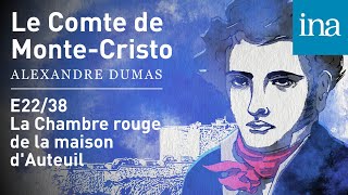 Le Comte de MonteCristo E022  La Chambre rouge de la maison dAuteuilquot  Podcast INA [upl. by Datnow205]