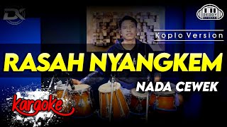 RASAH NYANGKEM KARAOKE NADA CEWEK  WANITA VERSI KOPLO HIGH QUALITY AUDIO CLARITY [upl. by Tegdig791]