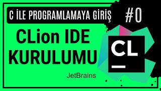 C ile Programlamaya Giriş 0  JetBrains CLion IDE Kurulumu ve İlk Uygulama [upl. by Berte495]