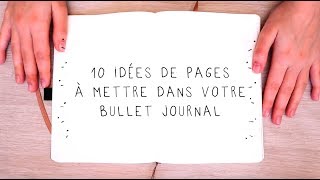 10 idées de pages à mettre dans son Bullet Journal  Utile et rapide [upl. by Egroej915]