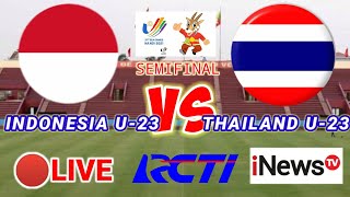 🔴LIVE  Indonesia vs Thailand semifinal sepakbola Sea Games 2022 di RCTI dan iNewsTV [upl. by Marvel]