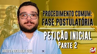 PETIÇÃO INICIAL  Parte 2  PROCEDIMENTO COMUM FASE POSTULATÓRIA  AULA 2 [upl. by Cole833]