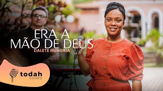 Dalete Hungria  Era a Mão de Deus Cover Kailane Frauches [upl. by Margit]