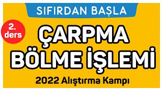 ÇARPMA VE BÖLME İŞLEMİ  Alıştırma kampı 2 Ders  Sıfırdan Başla Temelini Geliştir 218 [upl. by Iron773]