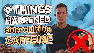 9 Things that happened to me after quitting caffeine [upl. by Myrta446]