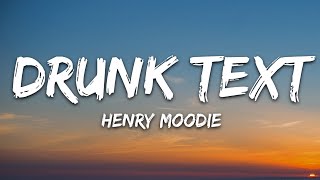 Henry Moodie  drunk text Lyrics [upl. by Allekram470]