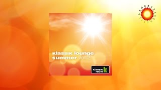 Klassik Lounge Summer Vol2  compiled by DJ Nartak Album Teaser [upl. by Orme]