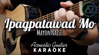 Ipagpatawad Mo by Mayonnaise  Acoustic Guitar Karaoke  Backing Track  Instrumental  Lyrics [upl. by Silecara597]