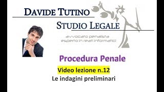 Procedura Penale Video Lezione n12 Le indagini preliminari [upl. by Frasch648]