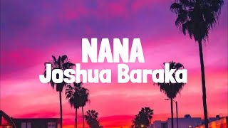 Joshua Baraka  Nana Lyrics [upl. by Nemad245]