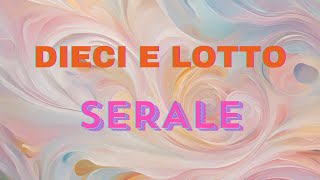 DIECI E LOTTO SERALE  Previsioni [upl. by Burke]