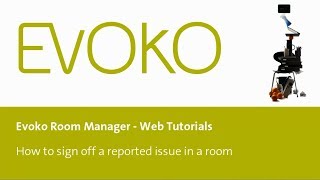 How to sign off an issue on your Evoko Room Manager [upl. by Ynnus]