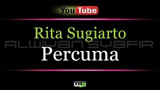 Karaoke Rita Sugiarto  Percuma [upl. by Buhler]