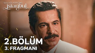 Sen Ağlama İstanbul 2 Bölüm 3 Fragmanı  Kalbim Başkasına Ait [upl. by Soren]