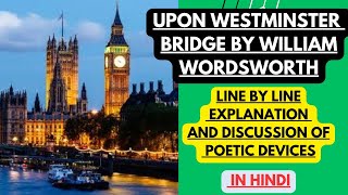 Upon Westminster Bridge by Wordsworth  line by line explanation amp Discussion of Poetic Devices [upl. by Selyn]