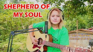 SHEPHERD OF MY SOUL  Jovie Almoite Cover [upl. by Anitnahs592]