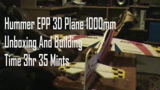 Hobby King Hummer EPP 3D Plane 1000mm Unboxing And Building 3hr 35 Mints [upl. by Aennaej575]