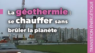 La géothermie  se chauffer sans brûler la planète  réalisations en IledeFrance [upl. by Eimmac]