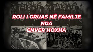 Roli i Gruas në Familje  Nga Enver Hoxha 1966 partiakomuniste historiani [upl. by Kenneth]