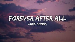 Luke Combs  Forever After All Lyrics [upl. by Wallraff]