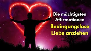 Die mächtigsten Affirmationen um Liebe anzuziehen Gesetz der Anziehung [upl. by Ivers]