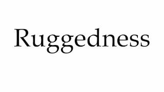 How to Pronounce Ruggedness [upl. by Sausa]