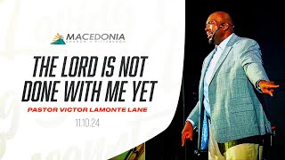 The Lord Is Not Done With Me Yet Part 2  Dr Victor LaMonte Lane Deeper MCOP [upl. by Orms]