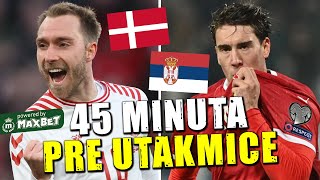 45 MINUTA PRE UTAKMICE SA STEFANOM  DANSKA vs SRBIJA 2 [upl. by Lleddaw]