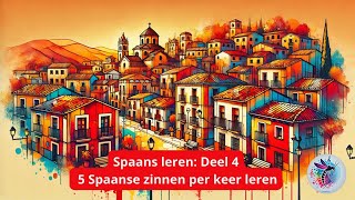 📚 Spaans leren voor volwassenen De ultieme gids om snel en effectief Spaans te leren 🇪🇸 Deel 4 [upl. by Wisnicki628]