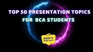 Top 50 Seminar Topics of BCA  Presentation for Bechlore of Computer Application [upl. by Irvine]