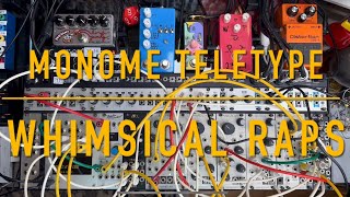 MONOME TELETYPE  WHIMSICAL RAPS MELODY [upl. by Elijah]