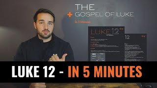 LUKE 12  In 5 Minutes  2BeLikeChrist [upl. by Enelcaj546]