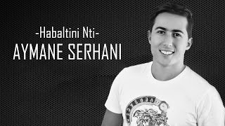 Aymane Serhani  Habaltini Nti Jugni Ji Remix [upl. by Rebmak]