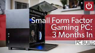 My Thoughts After Using A Small Form Factor Gaming PC For 3 Months [upl. by Gilmer514]