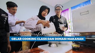 Hotel Ciputra Jakarta Rayakan Hari Jadi Gelar Cooking Class dan Donasi Makanan [upl. by Ydnic]