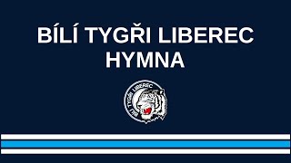 Bílí Tygři Liberec HYMNAtext [upl. by Werra627]